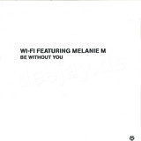 Wi-fi Feat. Melanie M - Be Without You