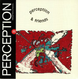 Perception - Perception & Friends