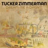 Tucker Zimmerman - Dream Me a Dream LP