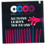 Various - Nothing Leaves The House