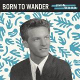 Jack Wood - Born To Wander / So Sad