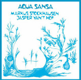 Markus Stockhausen & Jasper Van't Hof - Aqua Sansa (white)