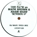 The Face Vs. Mark Brown & As - Needin U *3*