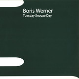 Boris Werner - Tuesday Snooze Day 2x12"