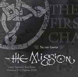 The Mission - The First Chapter - London Shepherd's Bush Empire Wednesday 27th February 2008