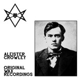 Aleister Crowley - Original Wax Recordings