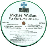 Michael Watford - For Your Luv (remixes)