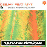 Ceejay Feat. Myt - One Day In Your Life *1*