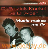 Dj Patrick Künkel Vs. Dj Alber - Music Makes Me Fly