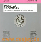 Sucker Dj's - It's Gotta Be