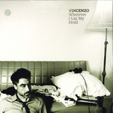 Vincenzo - Whereever I Lay My Head 2x12"