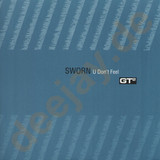 Sworn - U Don't Feel