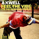 Axwell - Feel The Vibe