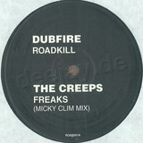 Dubfire / The Creeps - Roadkill / Freaks