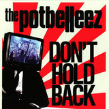 Potbelleez - Don't Hold Back