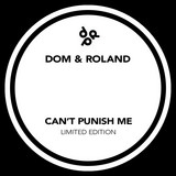 Dom & Roland - Can’t Punish Me/Can't Punish Me (Dubplate Mix)
