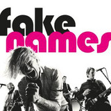FAKE NAMES - FAKE NAMES