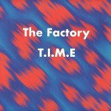 The Factory - T.I.M.E.