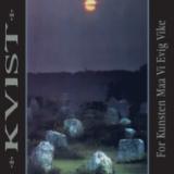 Kvist - For Kunsten Maa Vi Evig Vike (30th Anniversary LP)