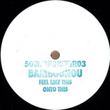 Bambounou - Feel Like This / Onto This