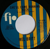 Mel Britt - Love Invented Misery / Shell Come Running Back