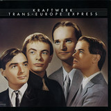 Kraftwerk - Trans-europe Express