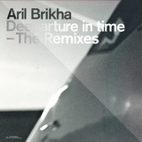Aril Brikha - Departure In Time - The Remixes