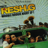 Resh G - Wooble Boogie Night Ep