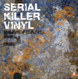 Serial Killer Vinyl - 5 Years