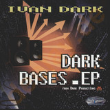 Ivan Dark - Dark Bases Ep