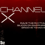 Channel X - Rave The Rhythm / Silicon On S