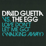 David Guetta Vs. The Egg - Love Don't Let Me Go Walking