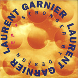 Laurent Garnier - Stronger By Design