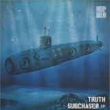 Truth - Subchaser EP