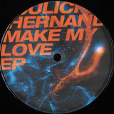 Juliche Hernandez - Make My Love Ep