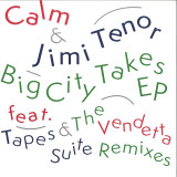 Calm & Jimi Tenor - Big City Takes EP