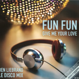 FUN FUN - GIVE ME YOUR LOVE