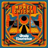 MONEY CHICHA - ONDA ESOTERICA