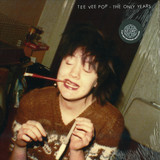 Tee Vee Pop - The Only Years