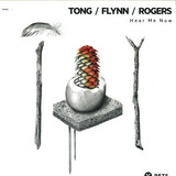 Tong, Flynn, Rogers - Hear Me Now, Matrixxman Remix