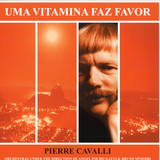 Pierre Cavalli - Una Vitamina Faz Favor