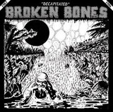 Broken Bones - Decapitated