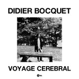 Didier Bocquet - Voyage Cerebral