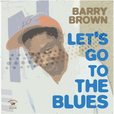 Brown Sugar - Lets Go To The Blues
