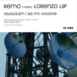 Remo Meets Lorenzo - Telegram / Be My Groove