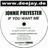 Jonnie Polyester - If You Want Me