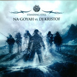 Na Goyah Vs. Dj Kristof - Standing Still
