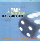 J Majik Feat. Kathy Brown - Love Is Not A Game