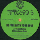 Primate C - Be Free With You Love