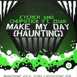 Eyerer & Chopstick - Make My Day *mashtronic*